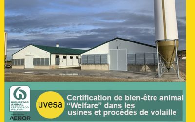 Le groupe Uvesa certifie ses élevages de volailles avec le sceau «Welfare Animal Welfare»